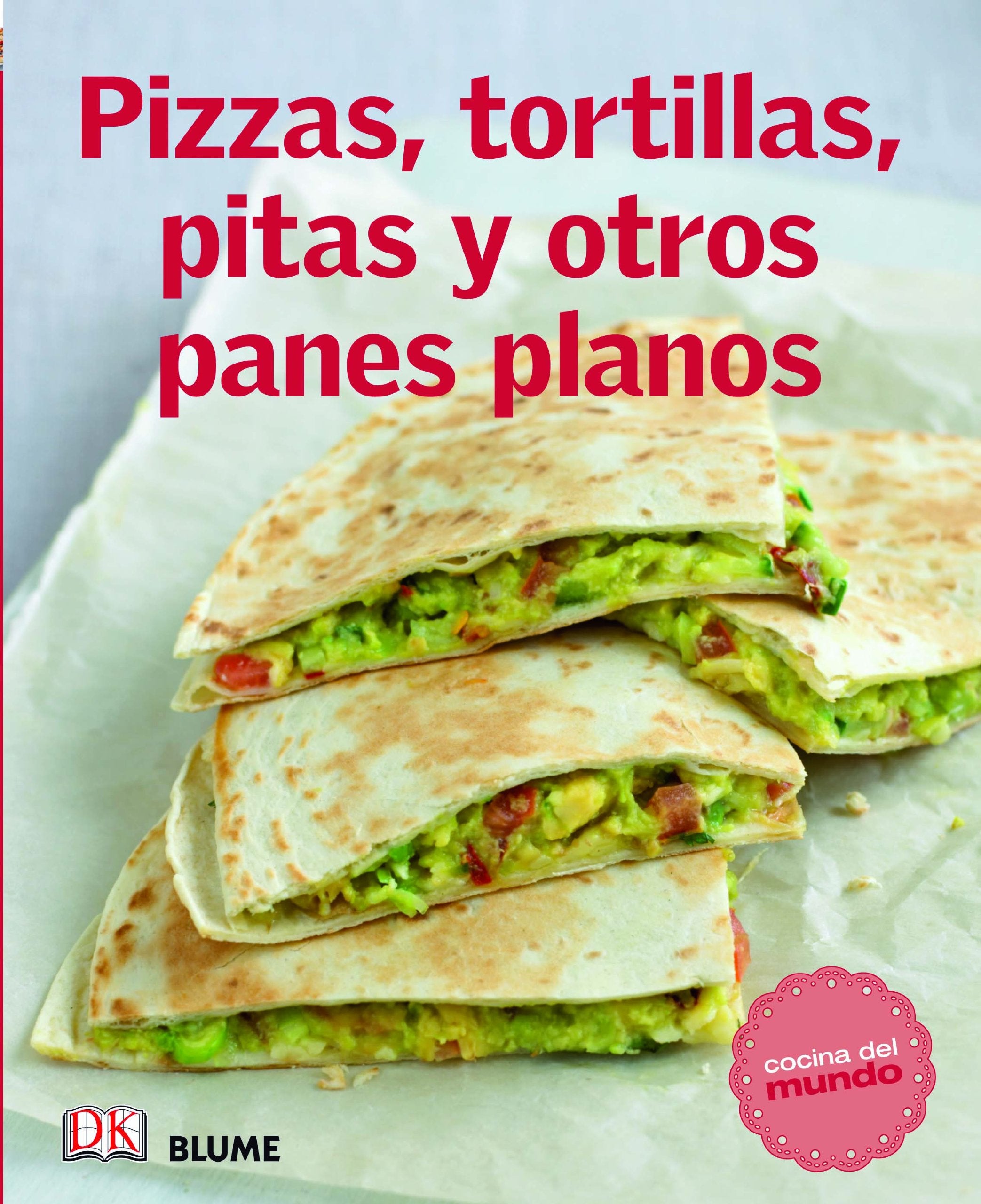 Cocina del mundo. Pizzas, tortillas, pitas y otros panes planos Leisure, Home & Garden