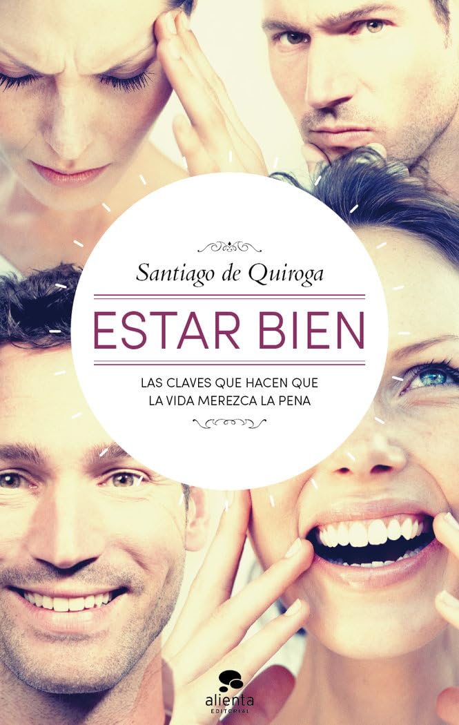 Estar bien : las claves que hacen que la vida merezca la pena (Alienta Novela) Business, Finance & Career