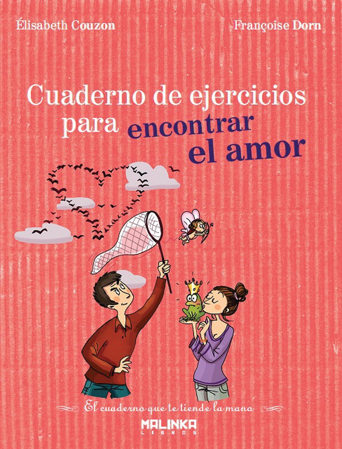 Cuaderno de ejercicios para encontrar el amor / Workbook to Find Love book