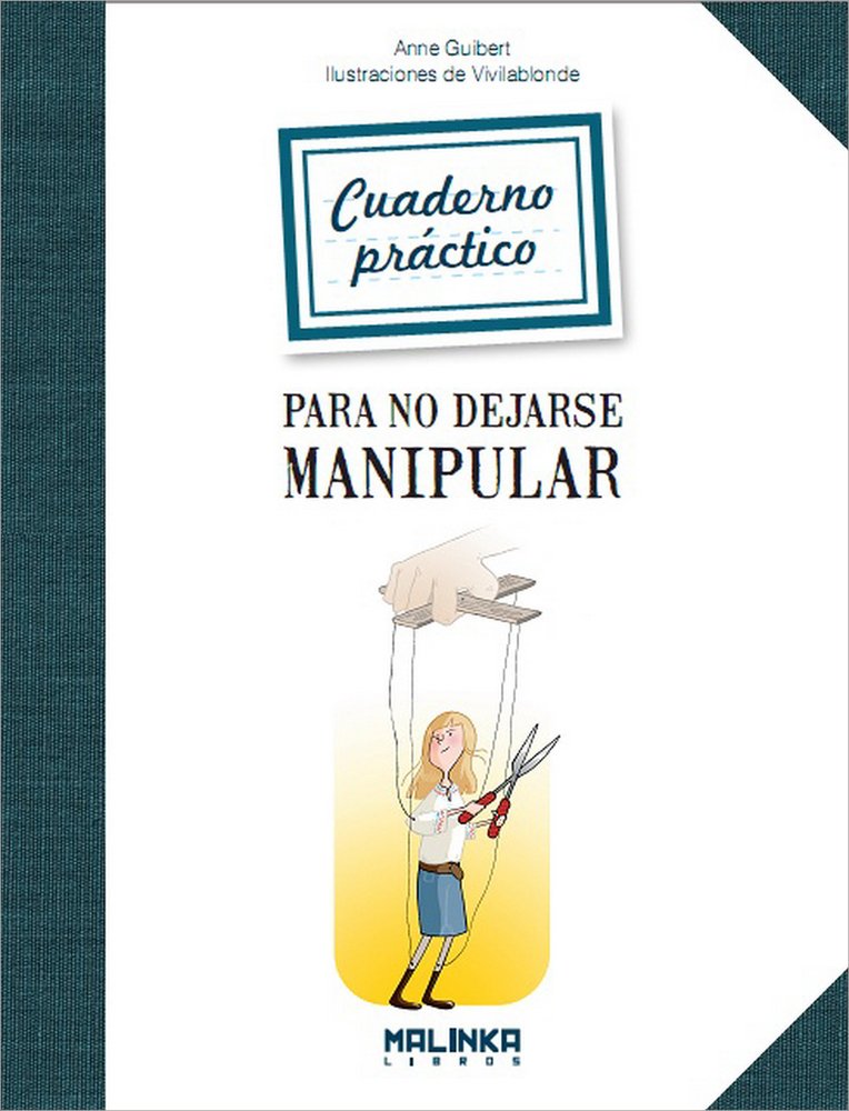 Cuaderno practico para no dejarse manipular / Practical Workbook for Not Being Manipulated book
