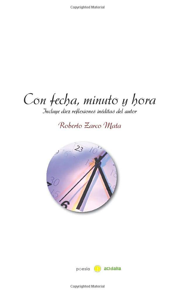 Con fecha, minuto y hora (Poesía gris) Poetry