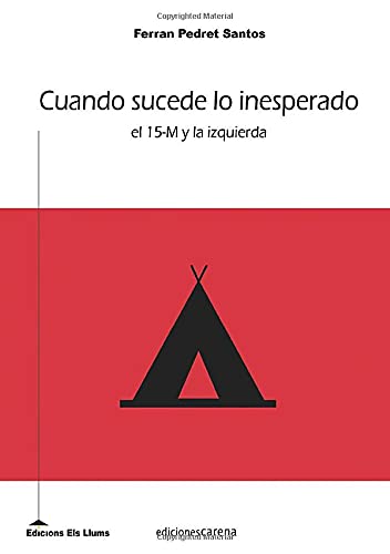 Cuando sucede lo inesperado : el 15-M y la izquierda Learning & Reference