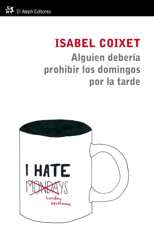 Coixet, I: Alguien tendría que prohibir los domingos por la Contemporary literature