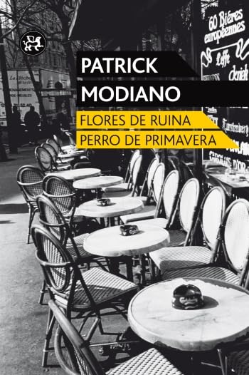 Flores de ruina ; Perro de primavera (Modernos y Clásicos) Contemporary literature