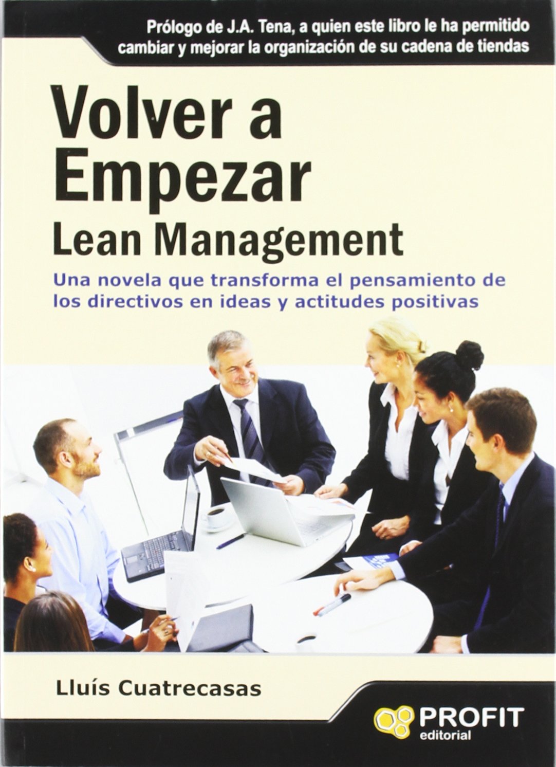 Lean management : volver a empezar : una novela que transforma el pensamiento de los directivos en ideas y actitudes positivas Business, Finance & Career