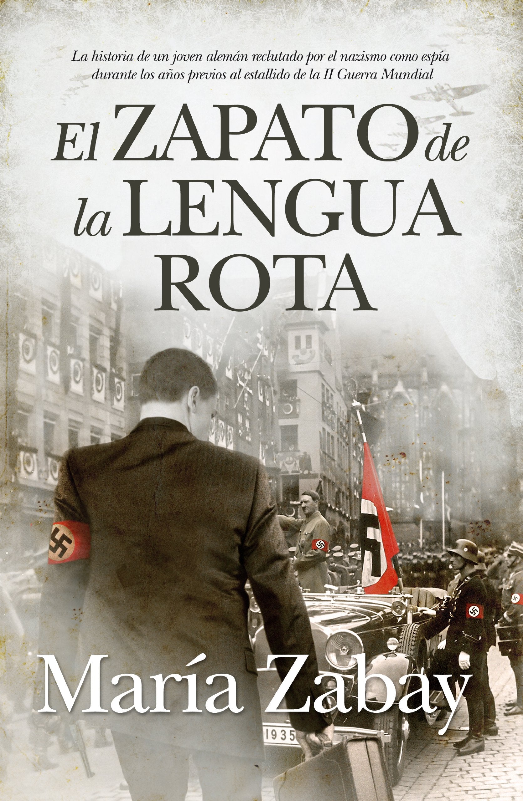El zapato de la lengua rota: La historia de un joven alemán reclutado por el nazismo como espía durante los años previos al estallido de la II Guerra Mundial: Novela (Novela histórica) Contemporary literature Books
