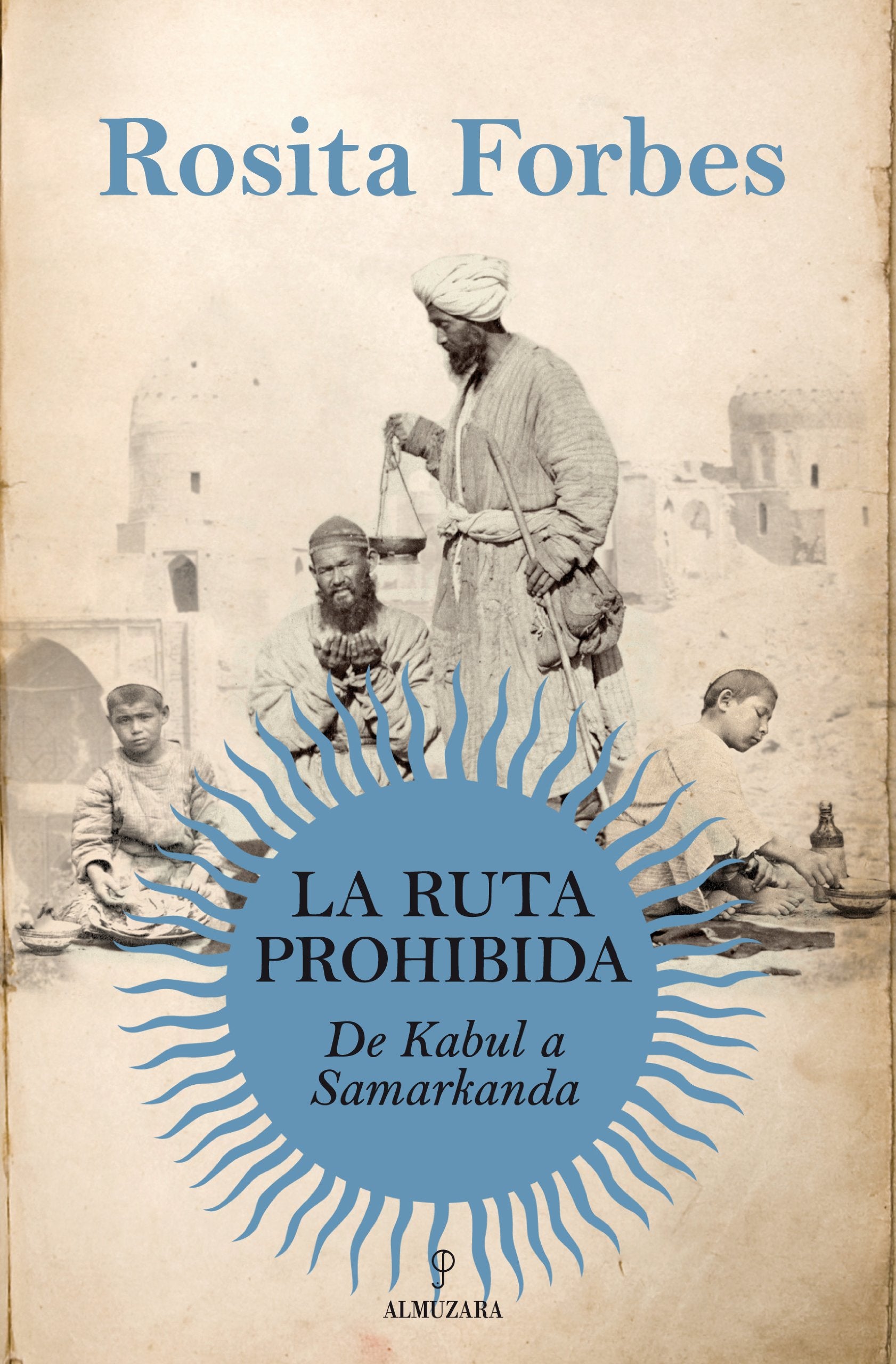 La ruta prohibida. De Kabul a Samarkanda. Travel