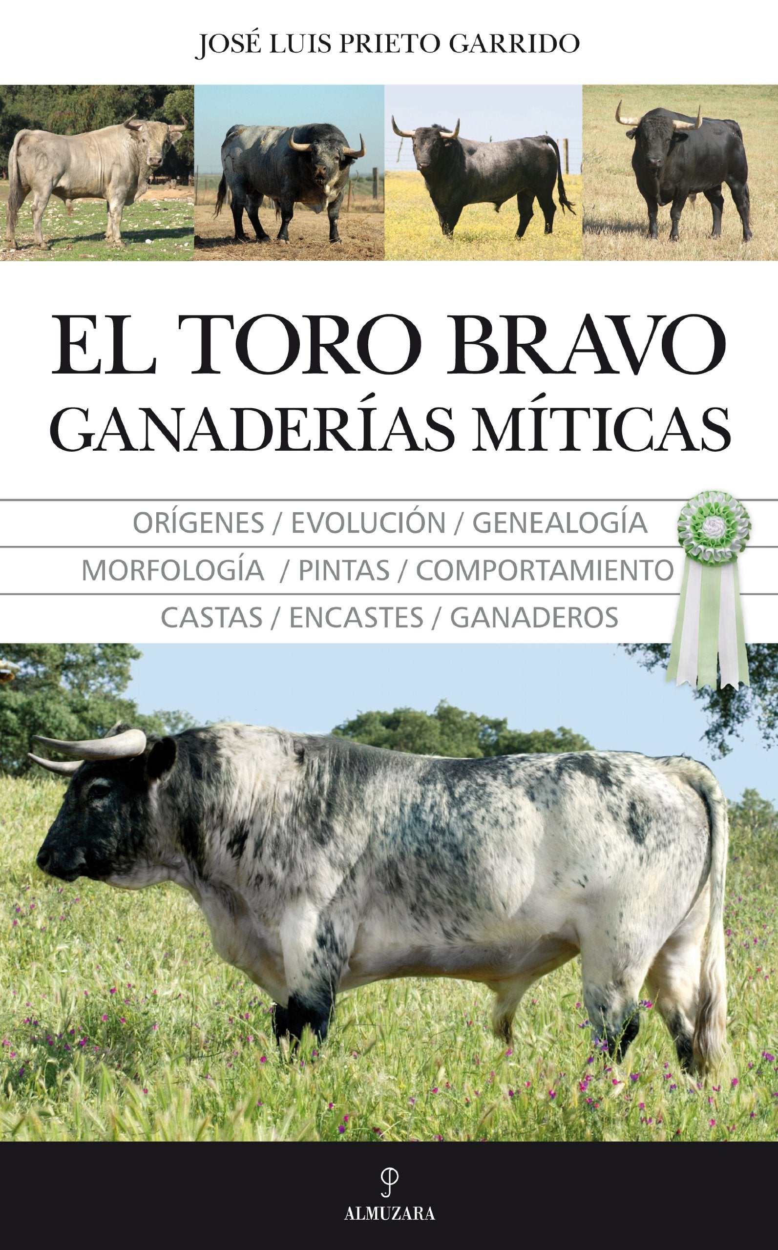 El toro bravo / The fighting bull: Ganaderias míticas / Mythical Herds book