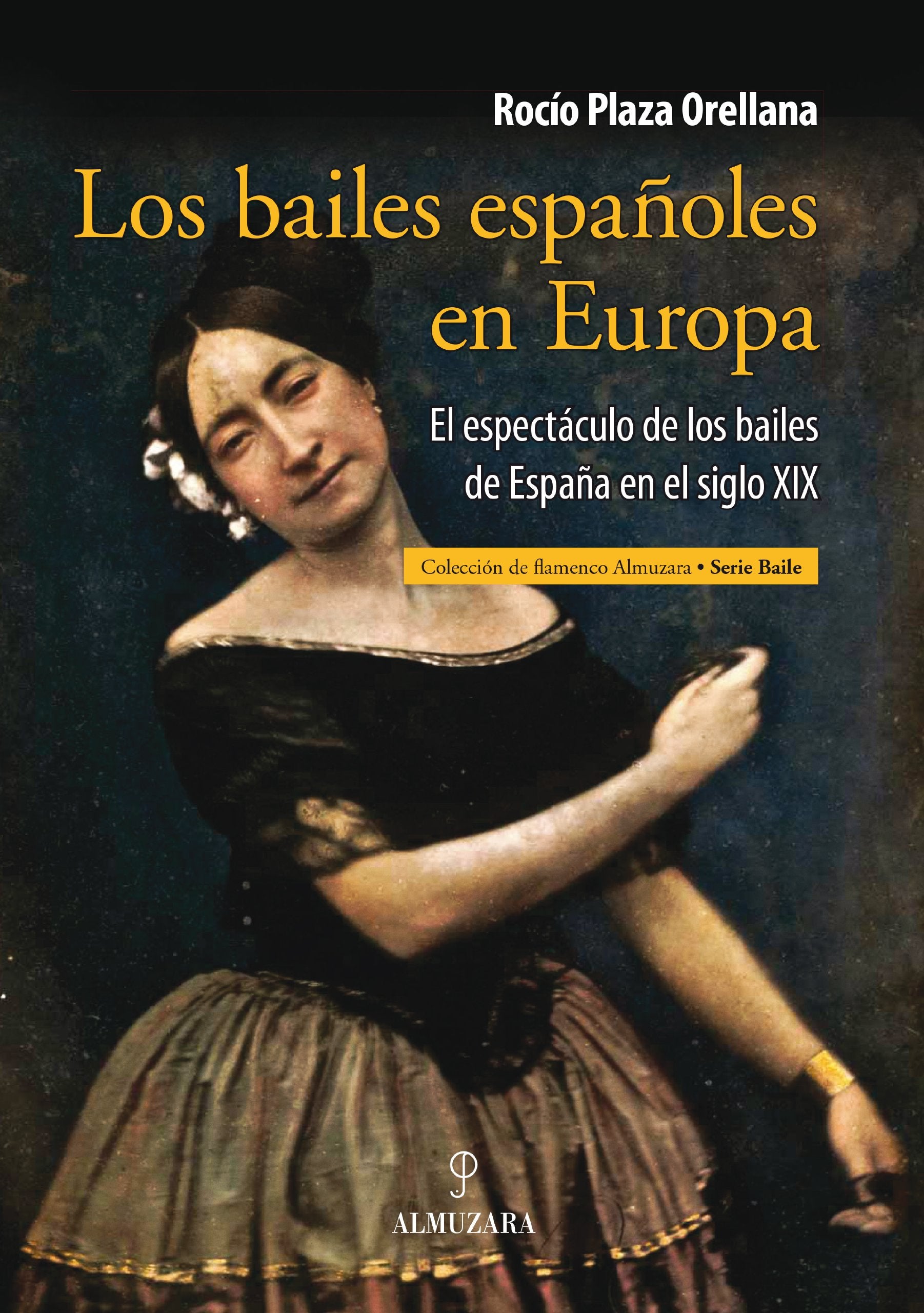 Los bailes españoles en Europa : el espectáculo de los bailes de España en el siglo XIX book