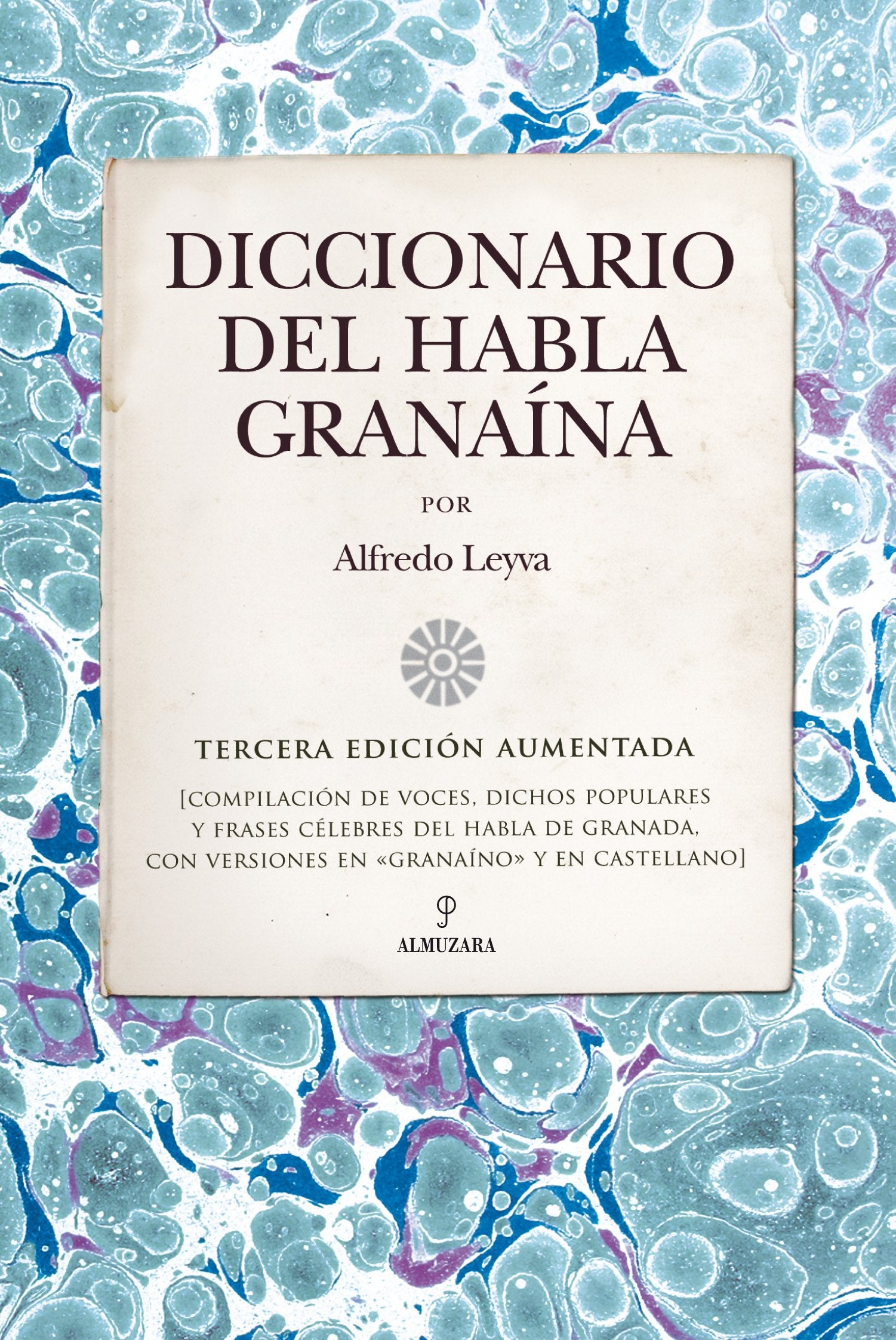 Diccionario del habla granaína: Tercera edición aumentada book