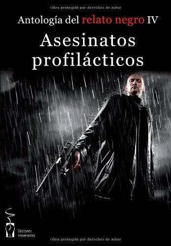 Antología de relato negro IV : asesinatos profilácticos Contemporary literature