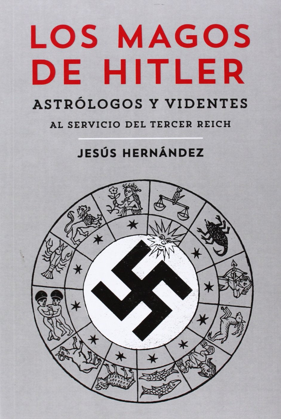 Los magos de Hitler: Astrólogos y videntes al servicio del Tercer Reich book