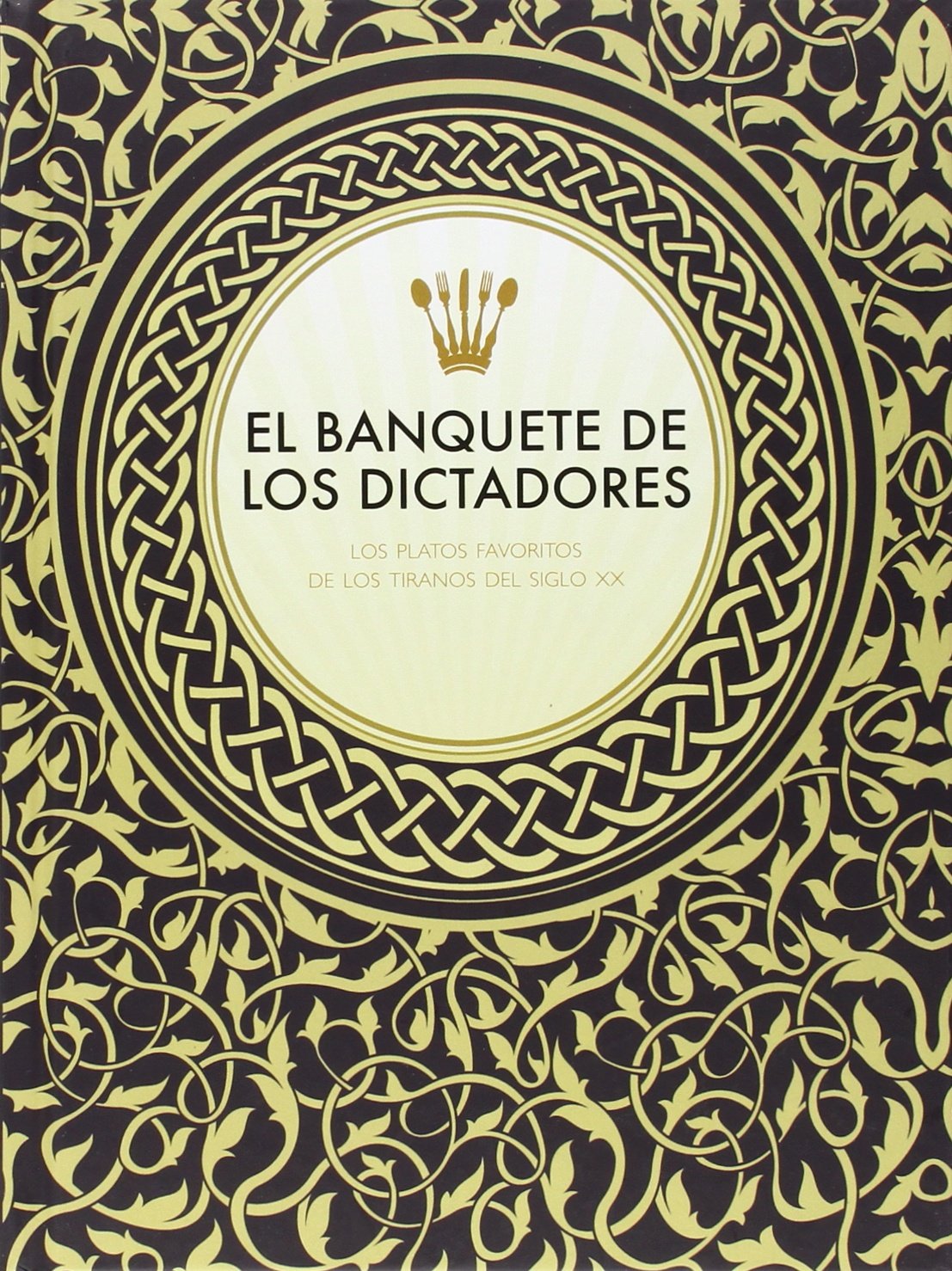 EL BANQUETE DE LOS DICTADORES Leisure, Home & Garden