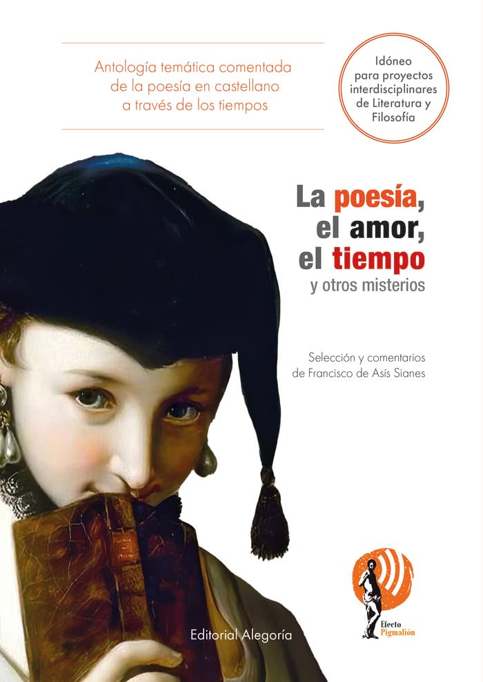 La poesía, el amor, el tiempo y otros misterios: Antología temática comentada de la literatura en castellano a través de los tiempos book