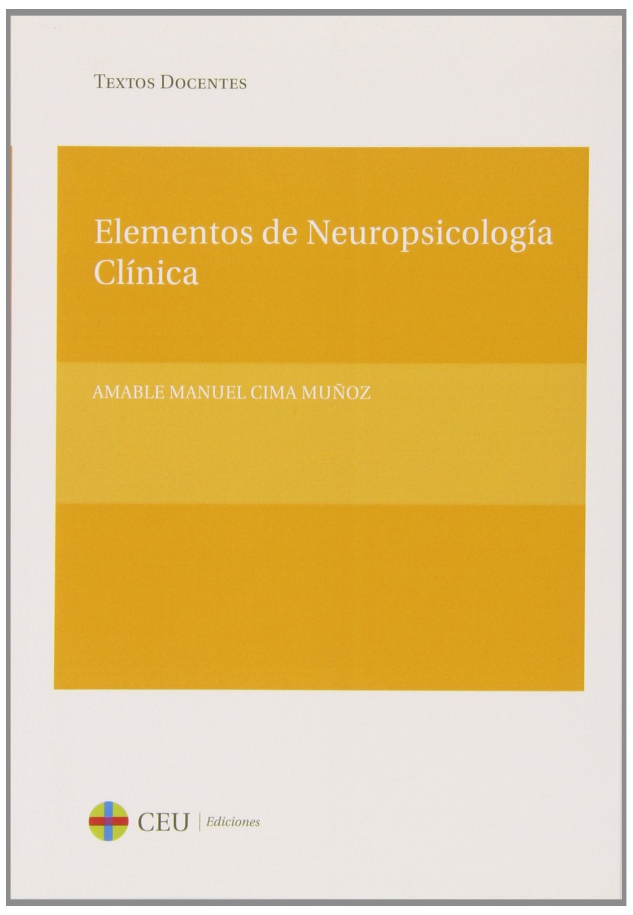 Cima Muñoz, A: Elementos de neuropsicología clínica Social Sciences