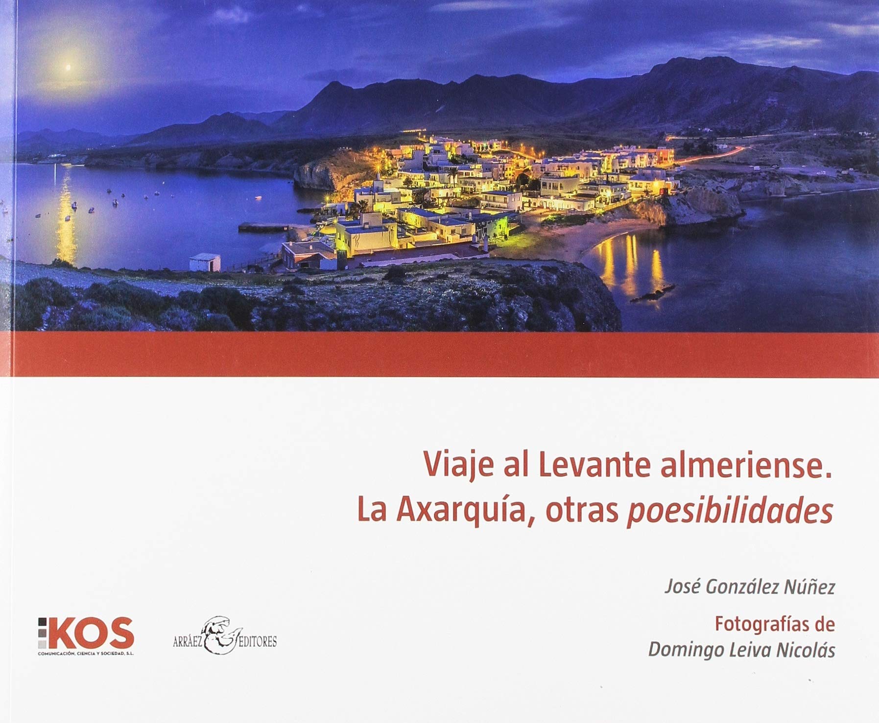 Viaje al Levante almeriense. La Axarquía, otras poesibilidades Books