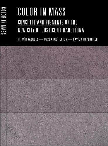 Color in Mass: Concrete and Pigments on the New City of Justice of Barcelona Architecture