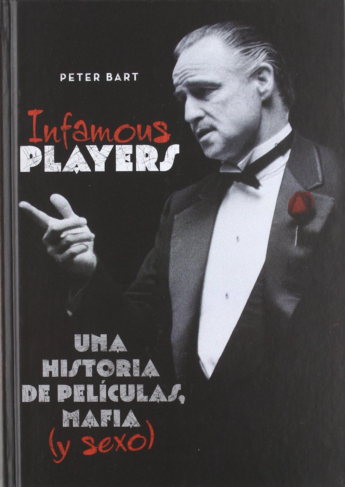 Infamous players : una historia de películas, mafia (y sexo) Learning & Reference