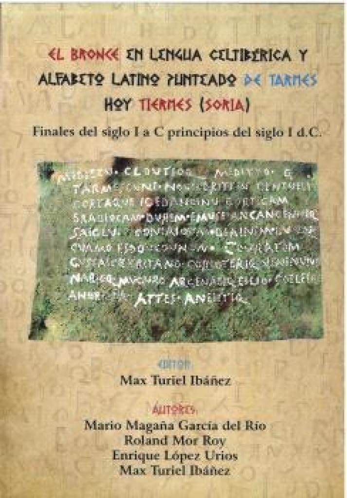 El Bronce en lengua celtibérica y alfabeto latino punteado de Tarmes hoy Tiermes (Soria): Finales del siglo I a C principios del siglo I d.C. Social Sciences