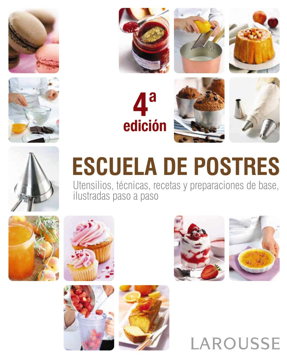 Escuela de postres (LAROUSSE - Libros Ilustrados/ Prácticos - Gastronomía) Leisure, Home & Garden