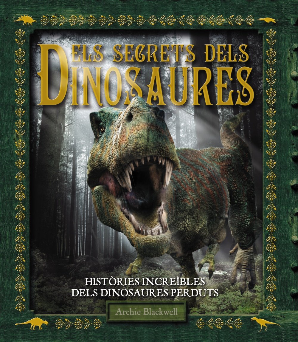 Els secrets dels Dinosaures (Larousse - Infantil / Juvenil - Catalán - A Partir De 8 Años) Books