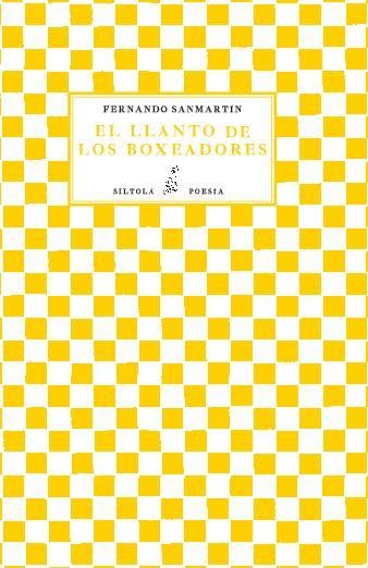 El llanto de los boxeadores (Colección Siltolá Poesía, Band 25) Books
