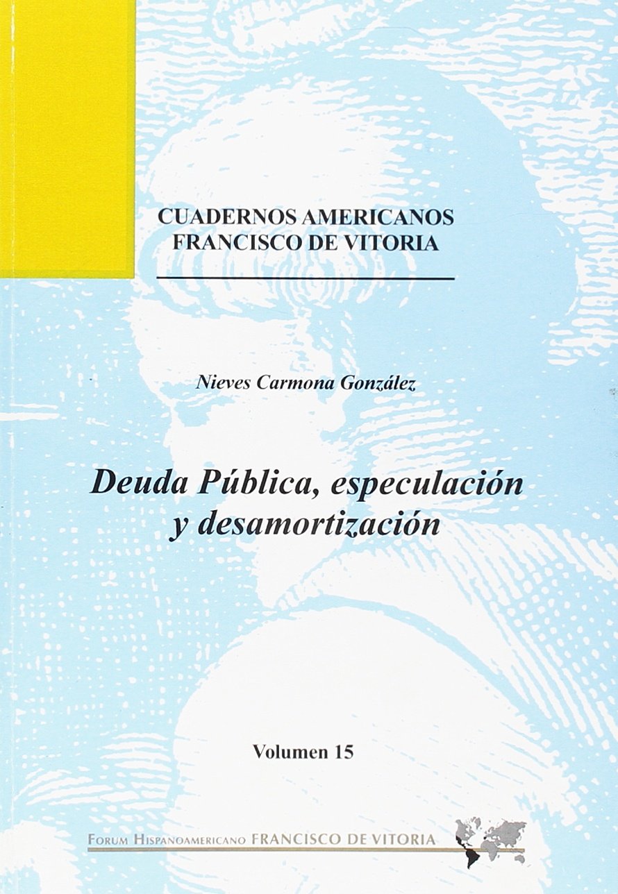 Deuda pública, especulación y desamortización (Foro Hispanoamericano, Band 15) Politics & History
