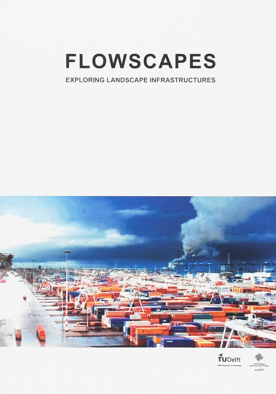 Product Image: Flowscapes : exploring landscape infrastructures