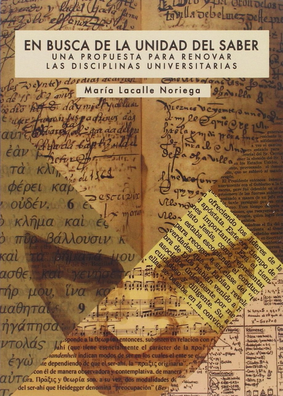 En busca de la unidad del saber : una propuesta para renovar las disciplinas universitarias (Universidad Francisco de Vitoria, Band 55) Philosophy