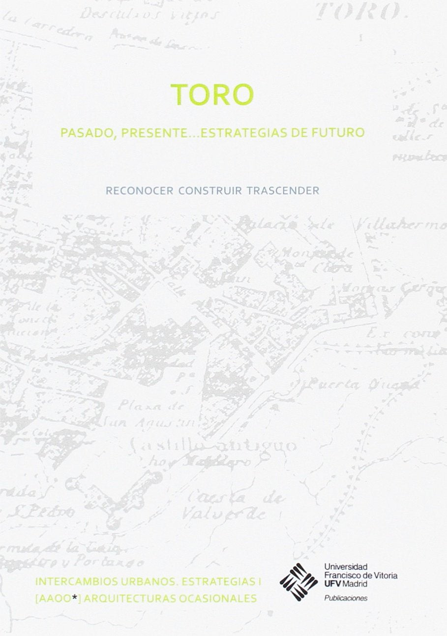 Toro : pasado, presente-- estrategias de futuro (Arquitectura, Band 10) Learning & Reference