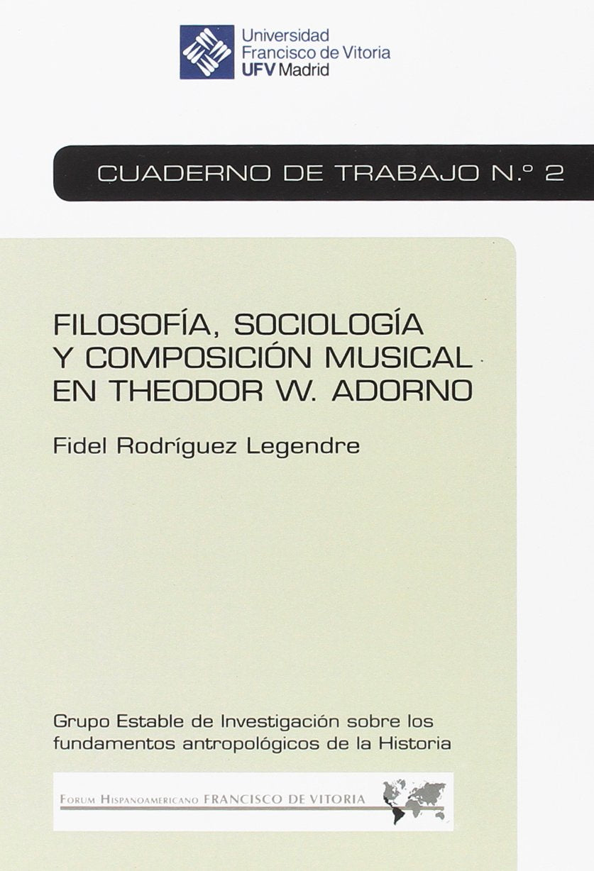 Filosofía, sociología y composición musical en Theodor W. Adorno (Cuaderno de Trabajo Nº 2) (Foro Hispanoamericano, Band 2) Books