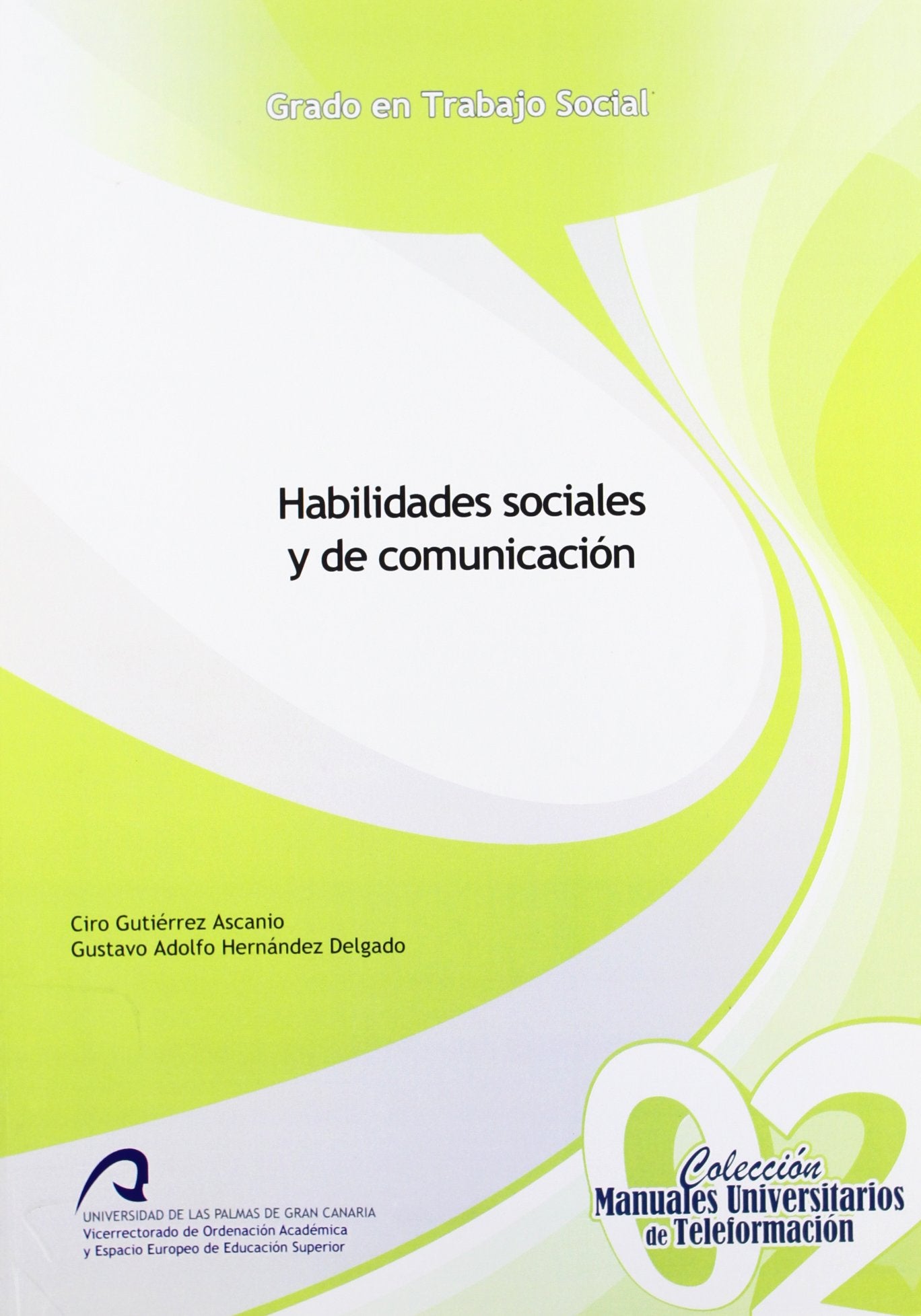 Habilidades sociales y de comunicación (Manual Universitario de Teleformación Grado en Trabajo Social, Band 2) Geology & Geography