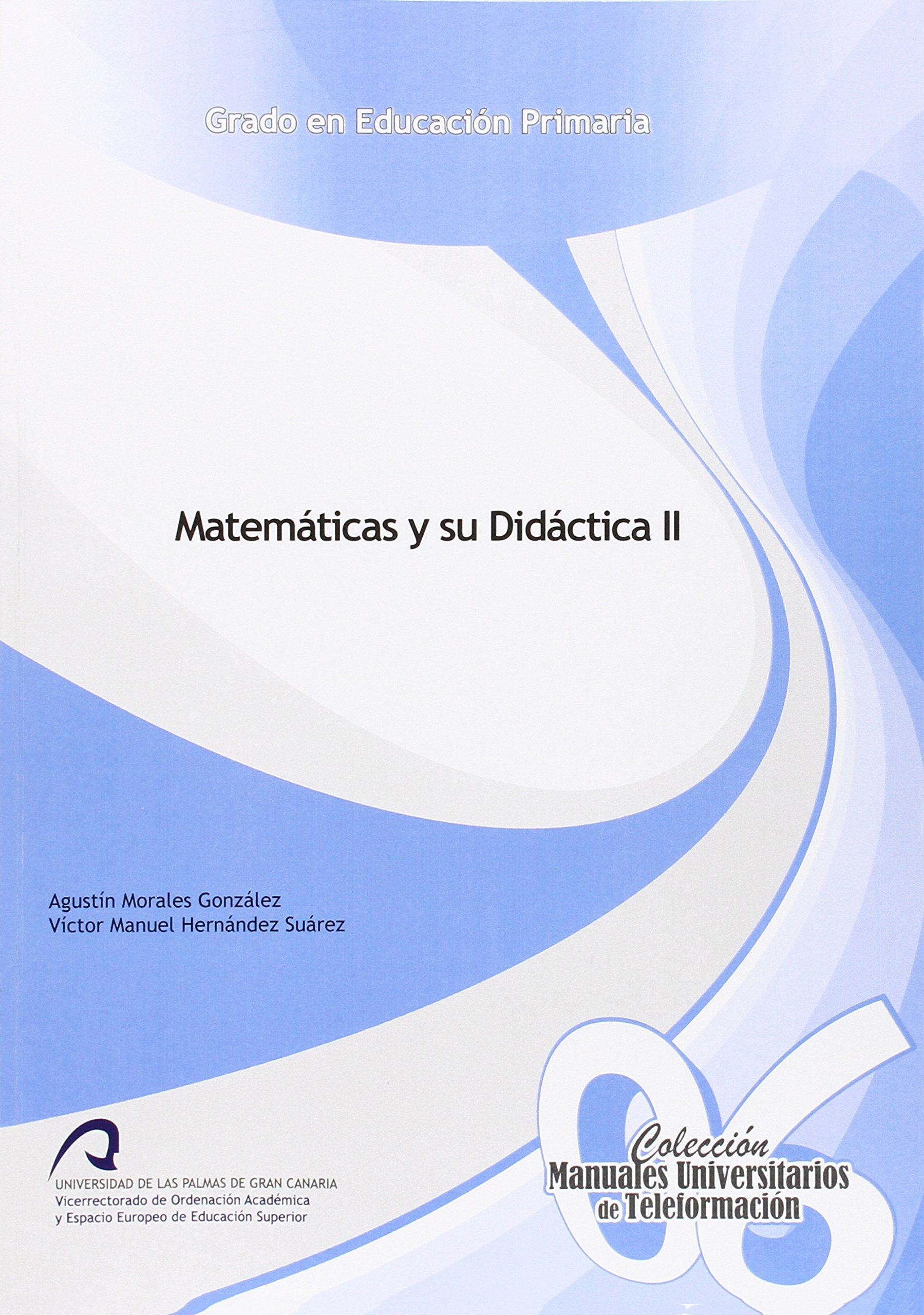 Matemáticas y su Didáctica II (Manual Universitario de Teleformación Grado en Educación Primaria, Band 6) Learning & Reference