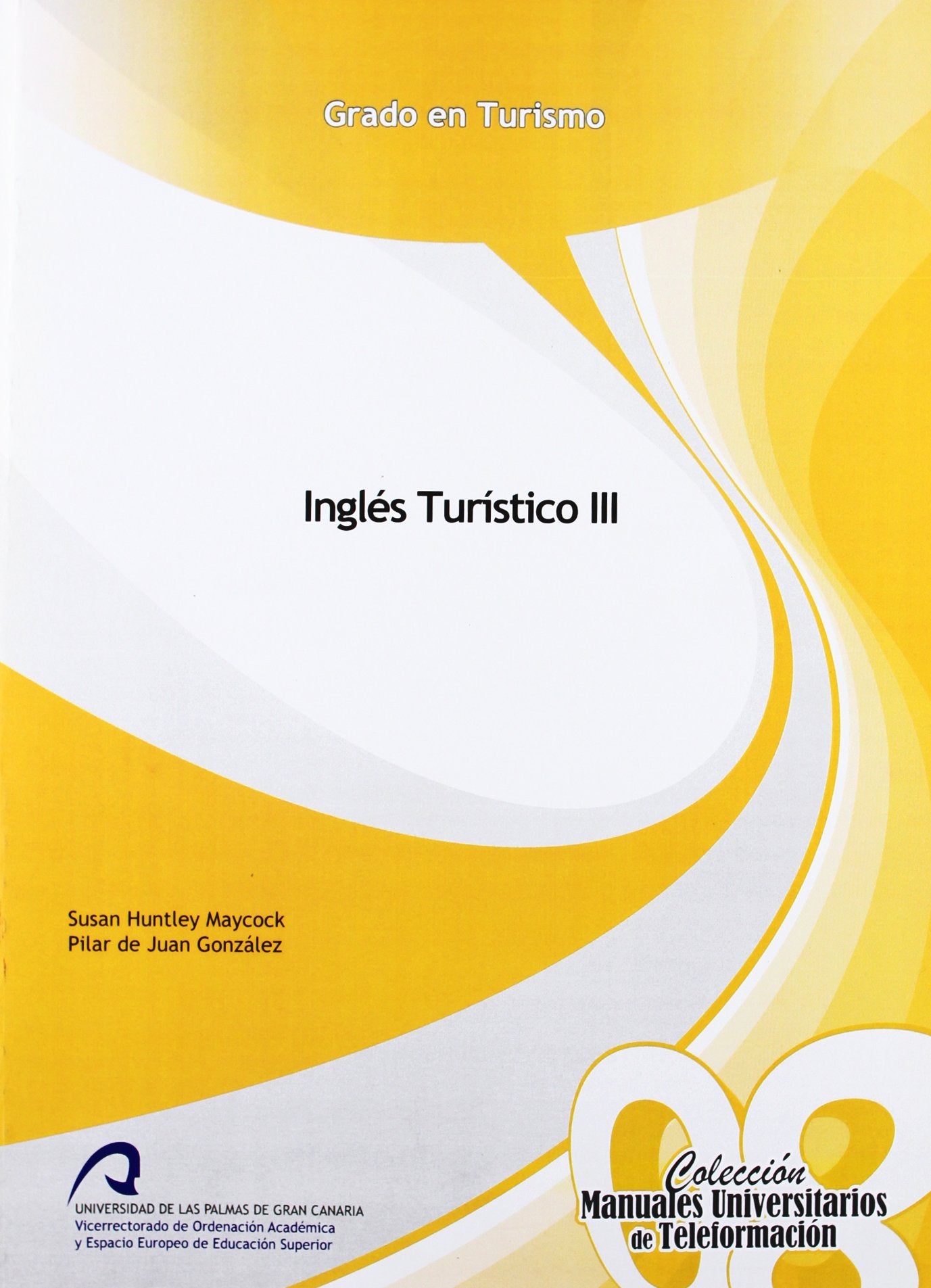 Inglés turístico III (Manual Universitario de Teleformación Grado en Turismo, Band 8) Learning & Reference