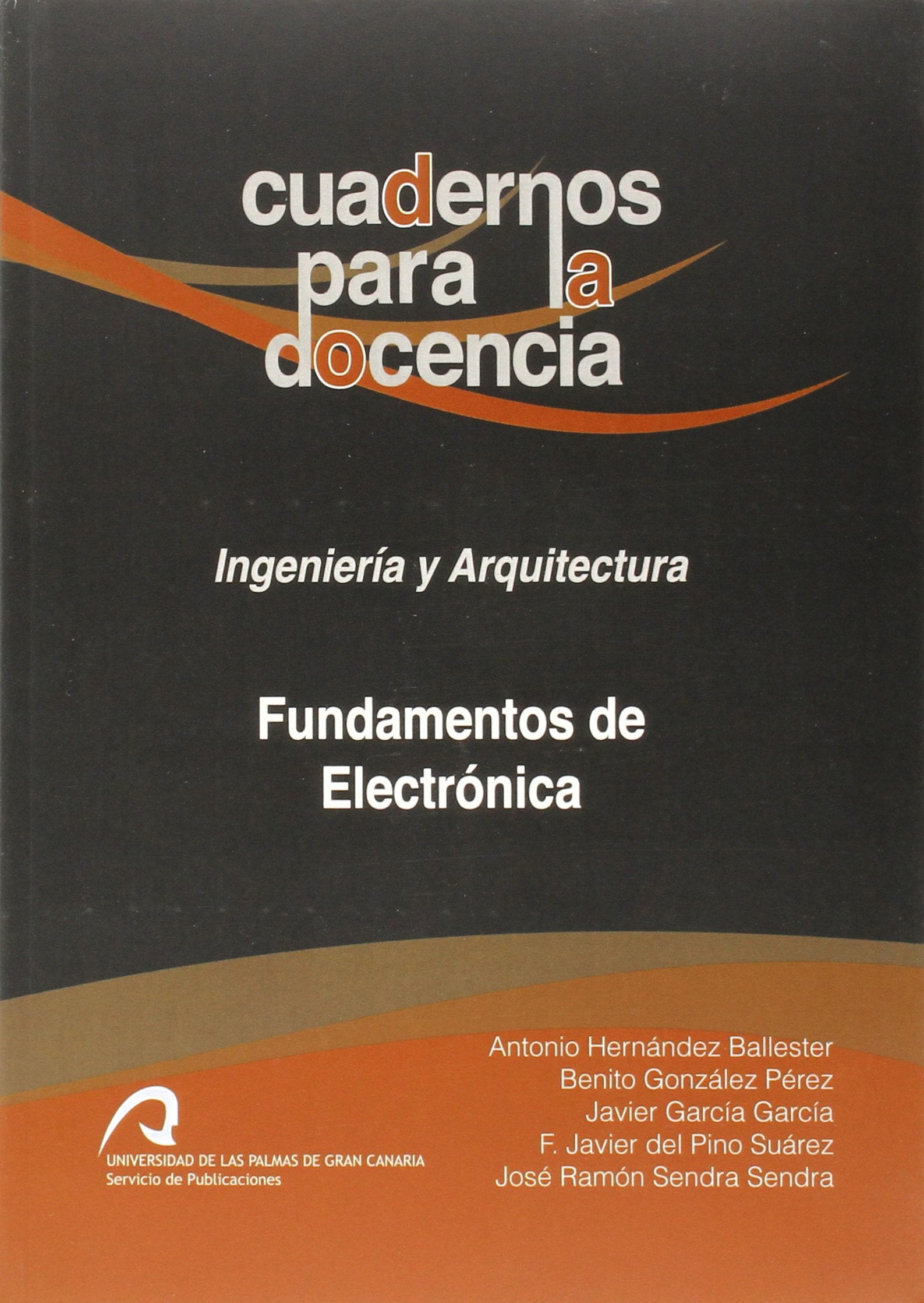 Fundamentos de electrónica (Cuadernos para la Docencia. Ingeniería y Arquitectura, Band 1) Learning & Reference