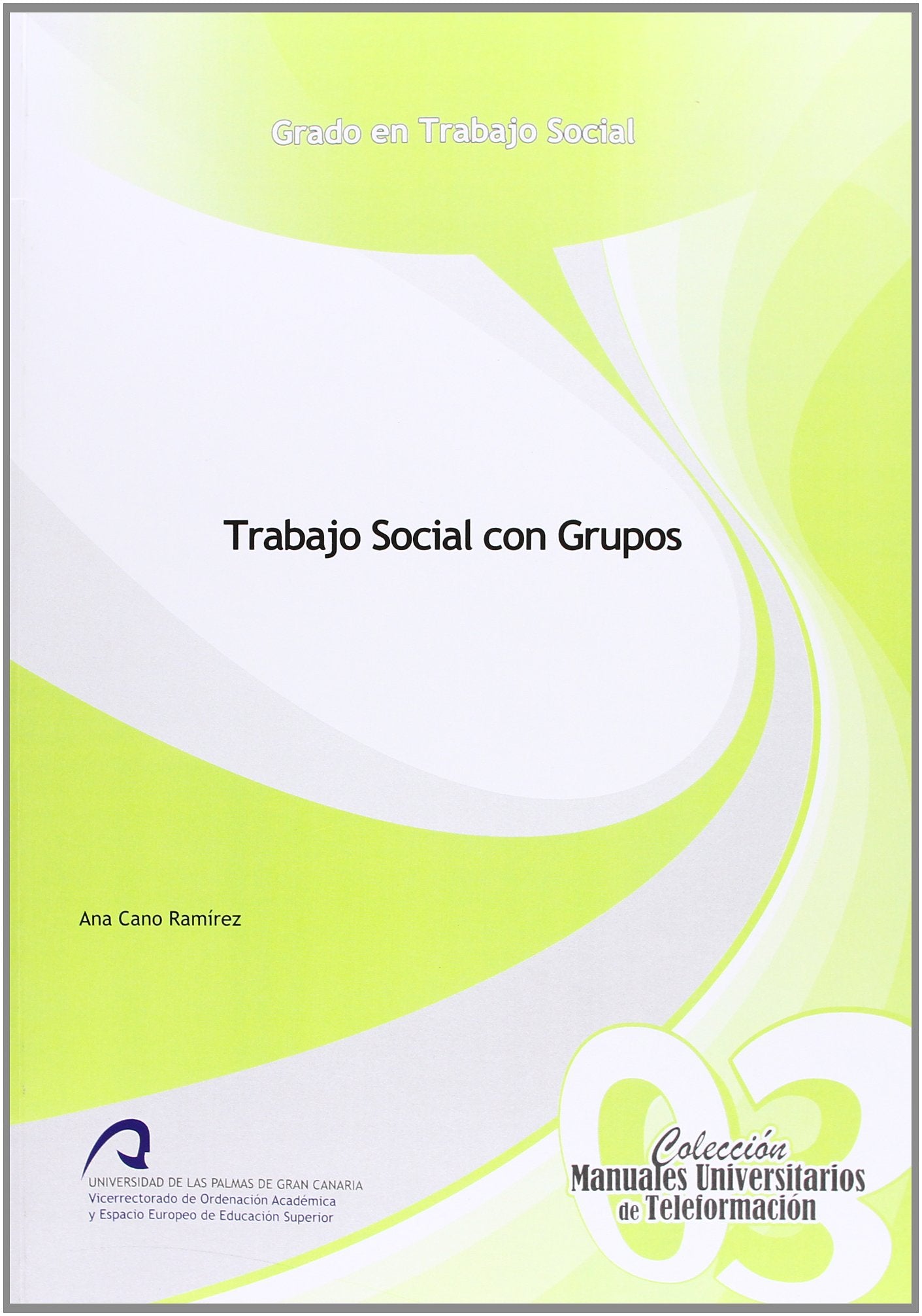 Trabajo social con grupos (Manual Universitario de Teleformación Grado en Trabajo Social, Band 3) Learning & Reference