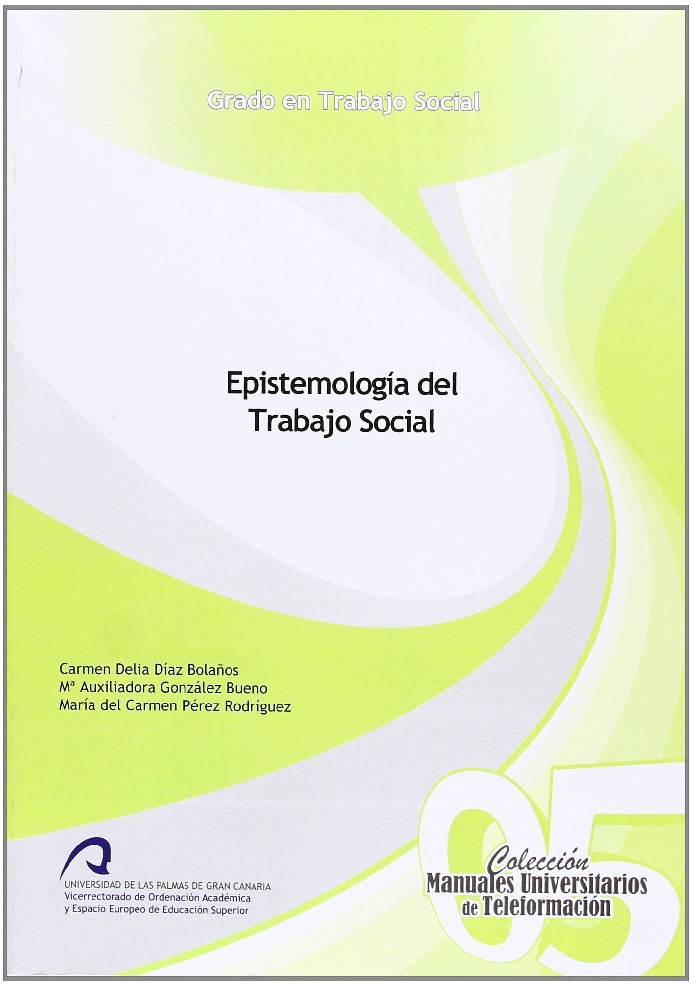 Epistemología del trabajo social (Manuales Universitarios de Teleformación, Band 5) Learning & Reference