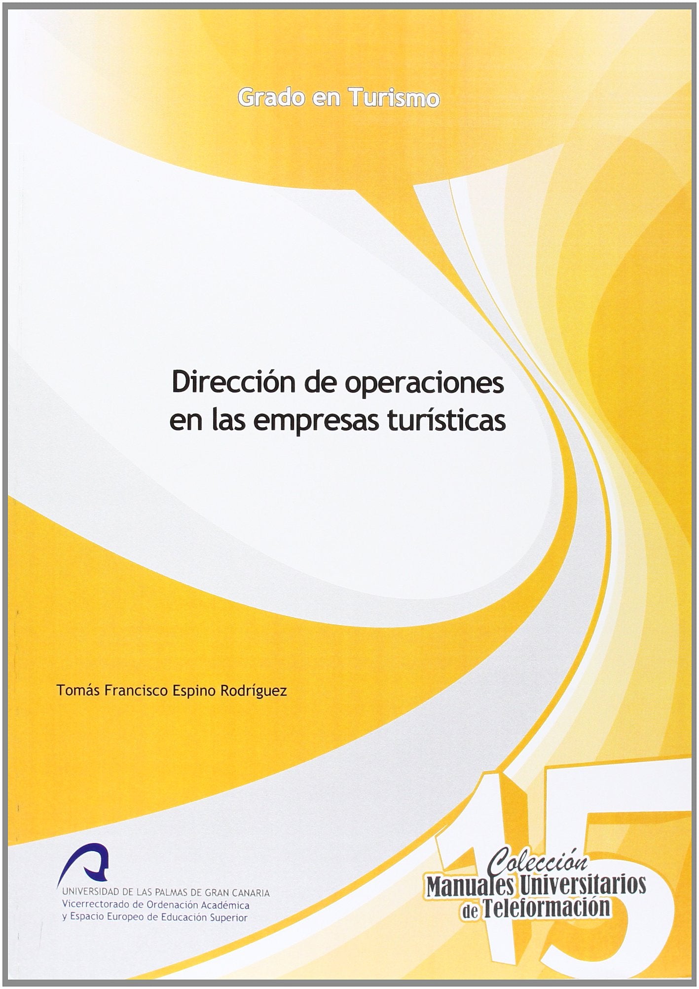 Dirección de operaciones en las empresas turísticas (Manual Universitario de Teleformación Grado en Turismo, Band 15) Learning & Reference