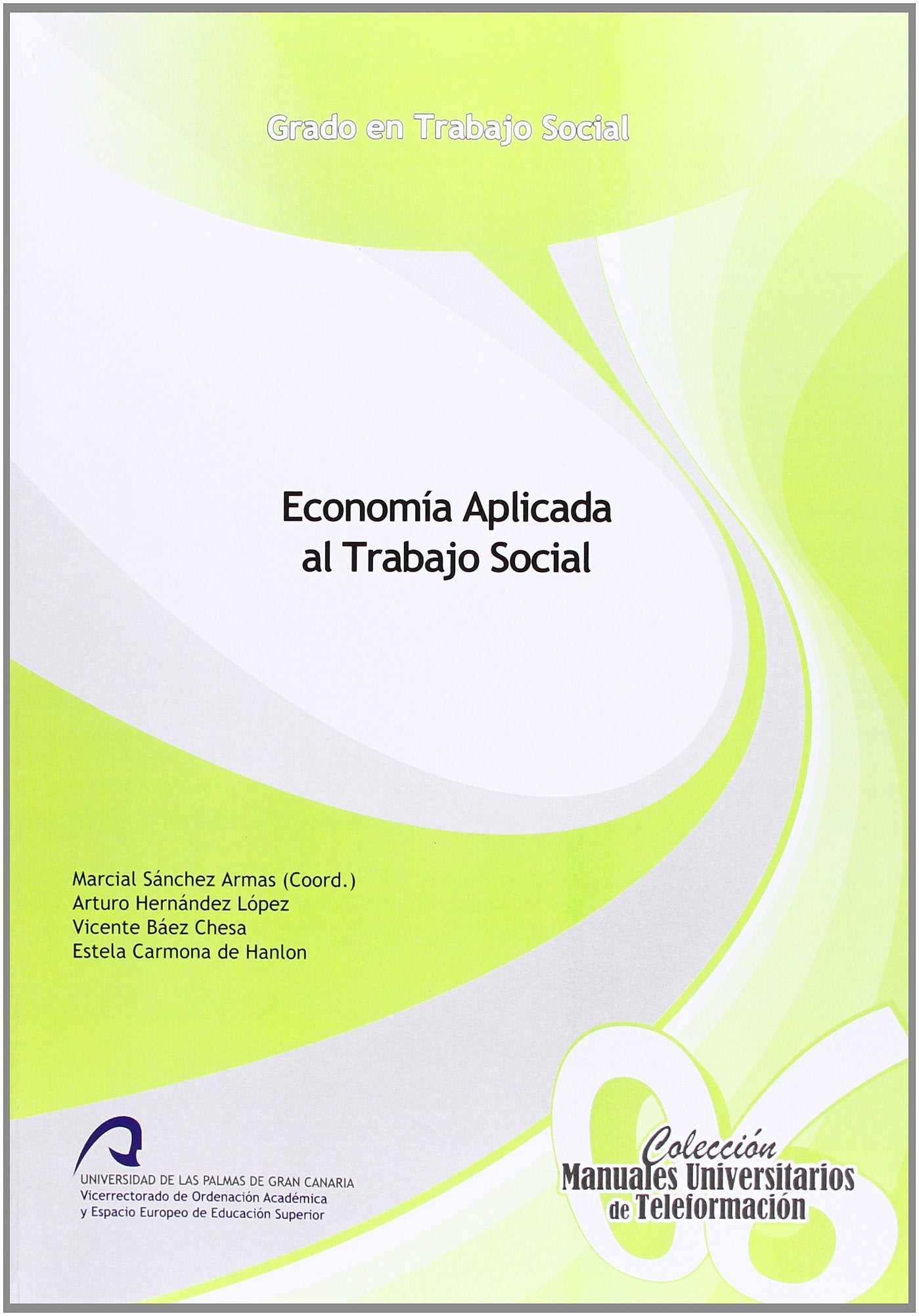 Economía aplicada al trabajo social (Manual Universitario de Teleformación Grado en Trabajo Social, Band 6) Learning & Reference