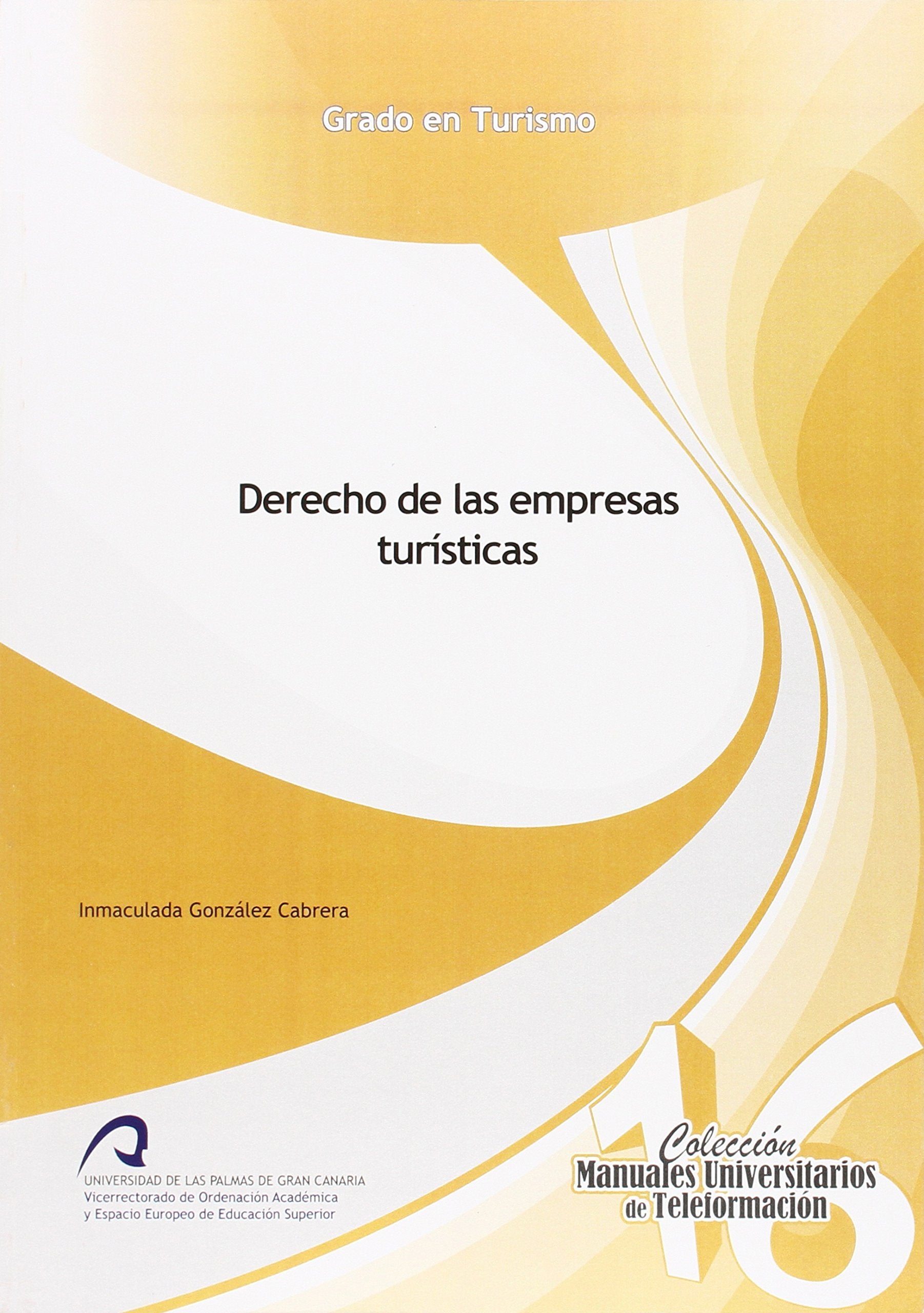 Derecho de las empresas turísticas 16 (Manual Universitario de Teleformación Grado en Turismo, Band 16) Learning & Reference