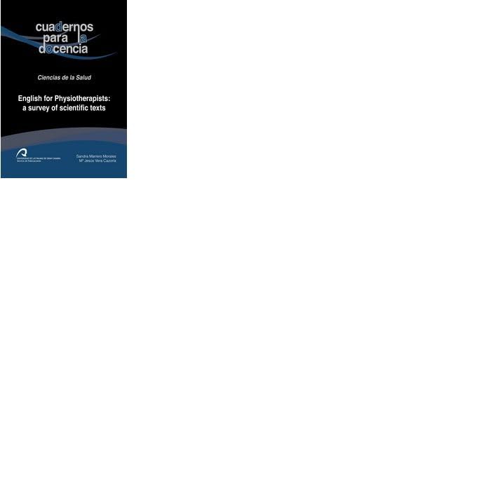 English for physiotherapists : a survey of scientific texts (Cuadernos para la Docencia, Band 1) Medicine