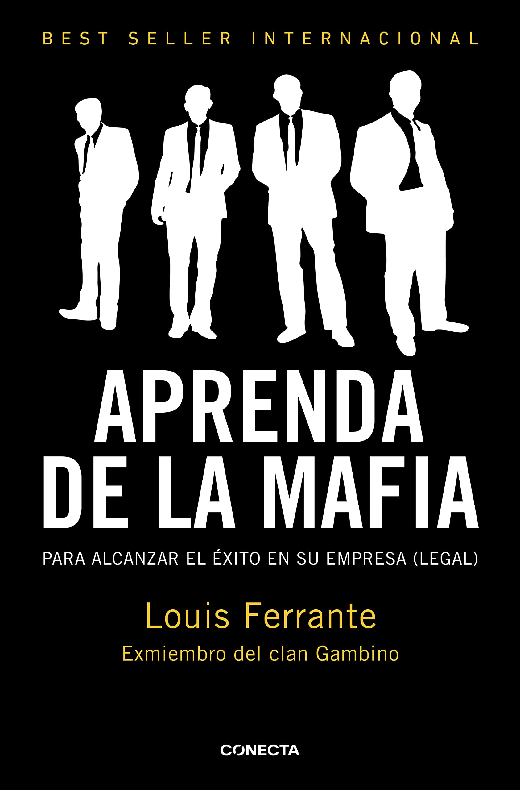 Aprenda de la mafia : para tener éxito en cualquier empresa (legal) Business, Finance & Career