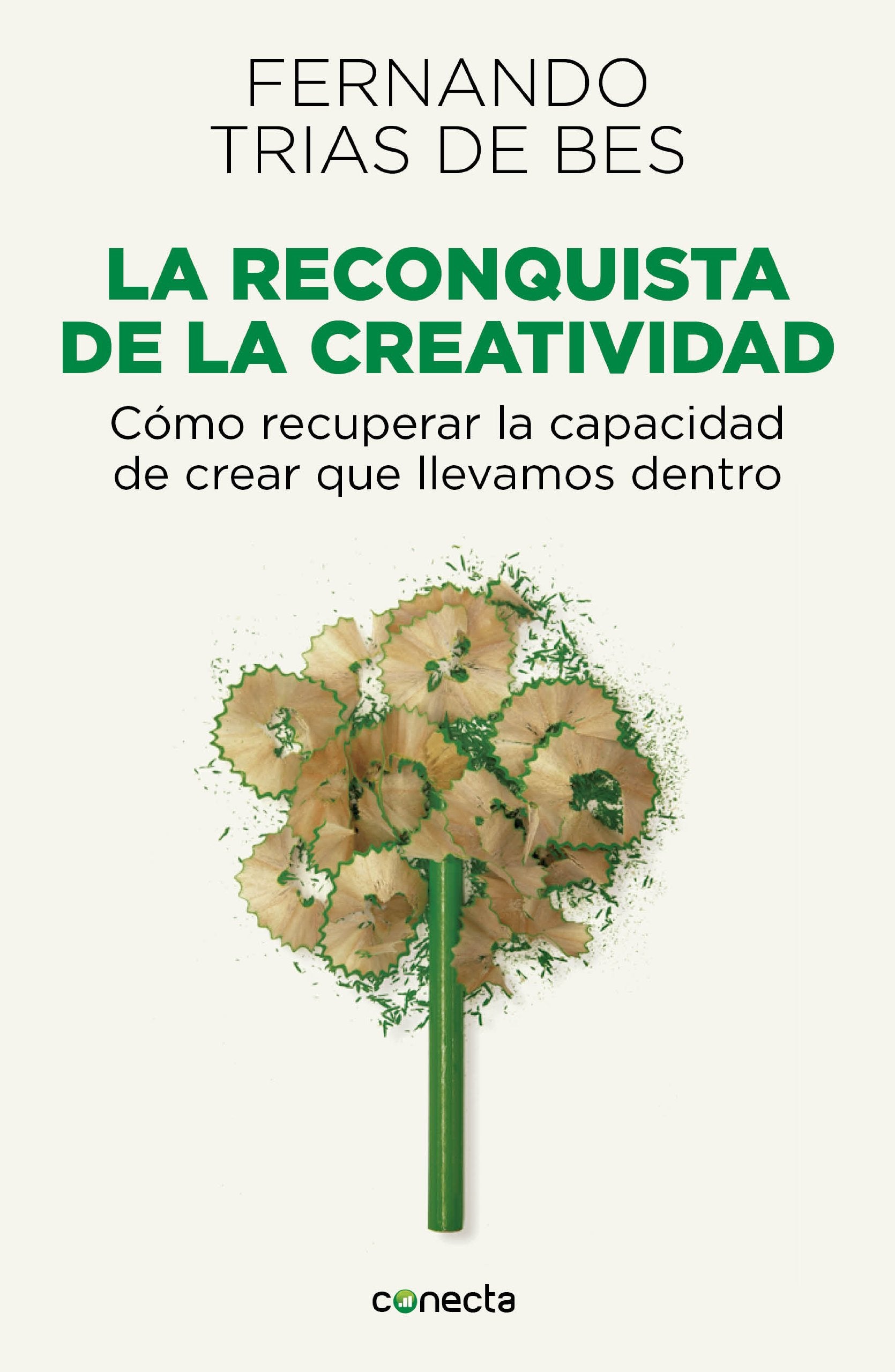 La reconquista de la creatividad : cómo recuperar la capacidad de crear que llevamos dentro Business, Finance & Career