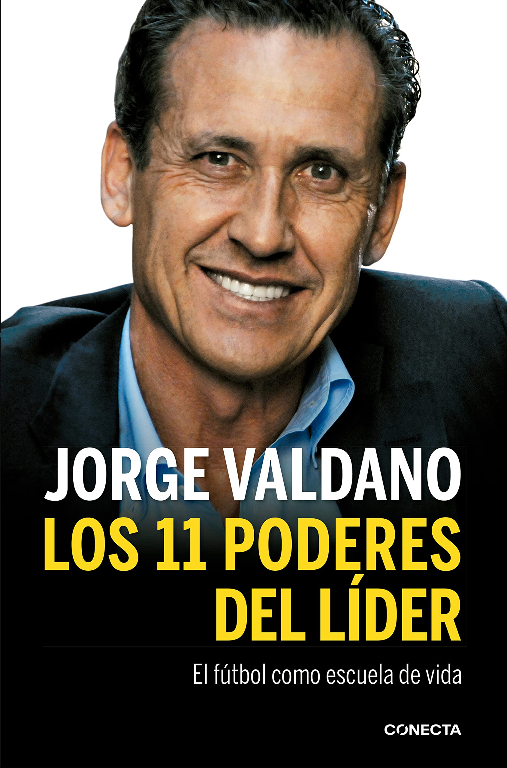Los once poderes del líder : el fútbol como escuela de vida (Conecta) Business, Finance & Career
