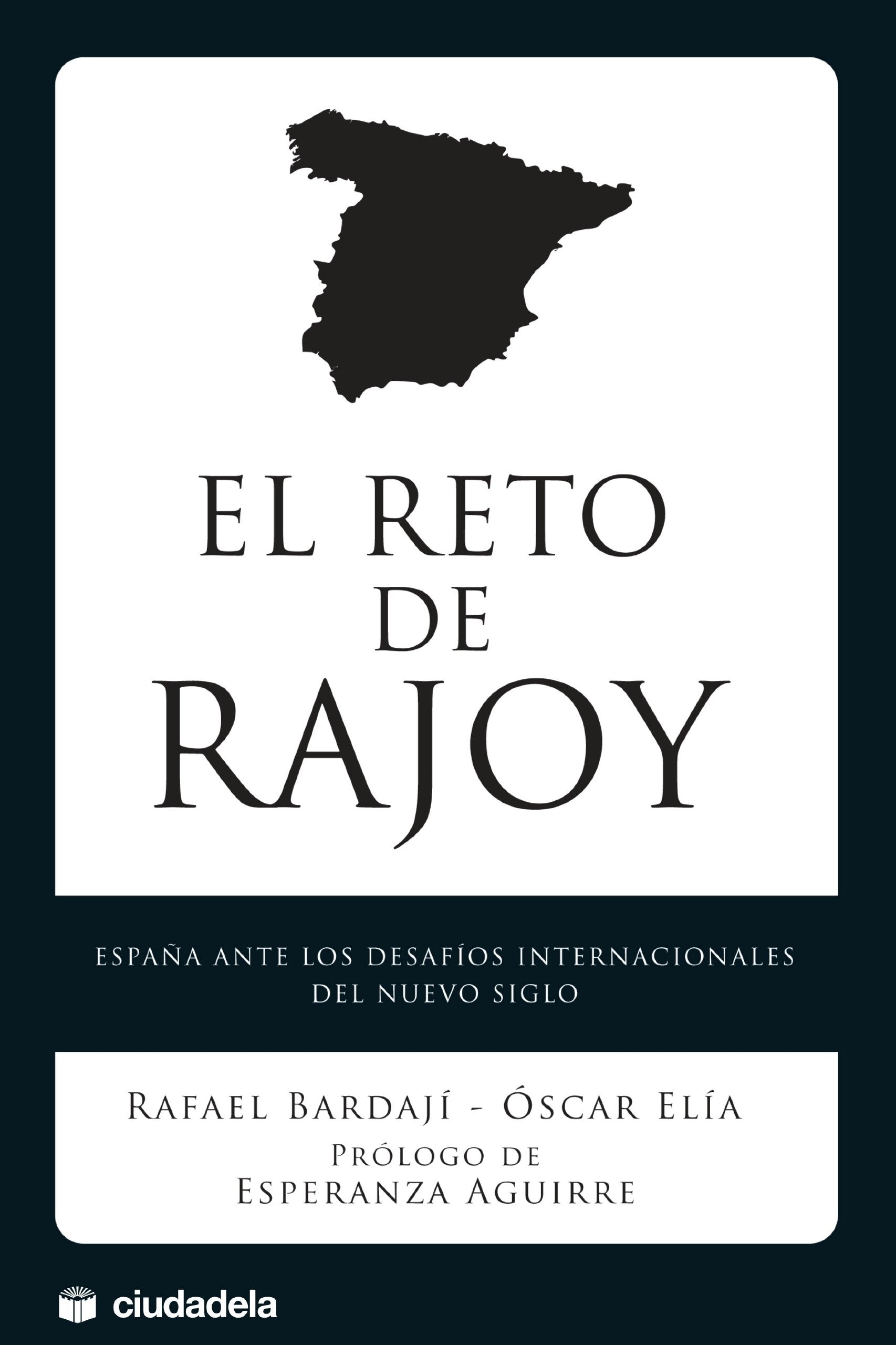 El reto de Rajoy: España ante los desafíos internacionales del nuevo siglo book