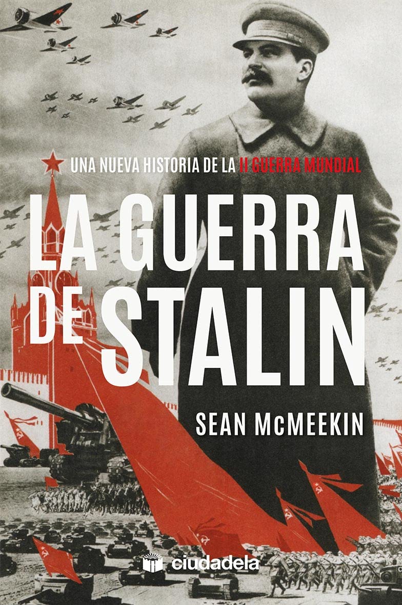 La guerra de Stalin: Una nueva historia de la Segunda Guerra Mundial Politics & History