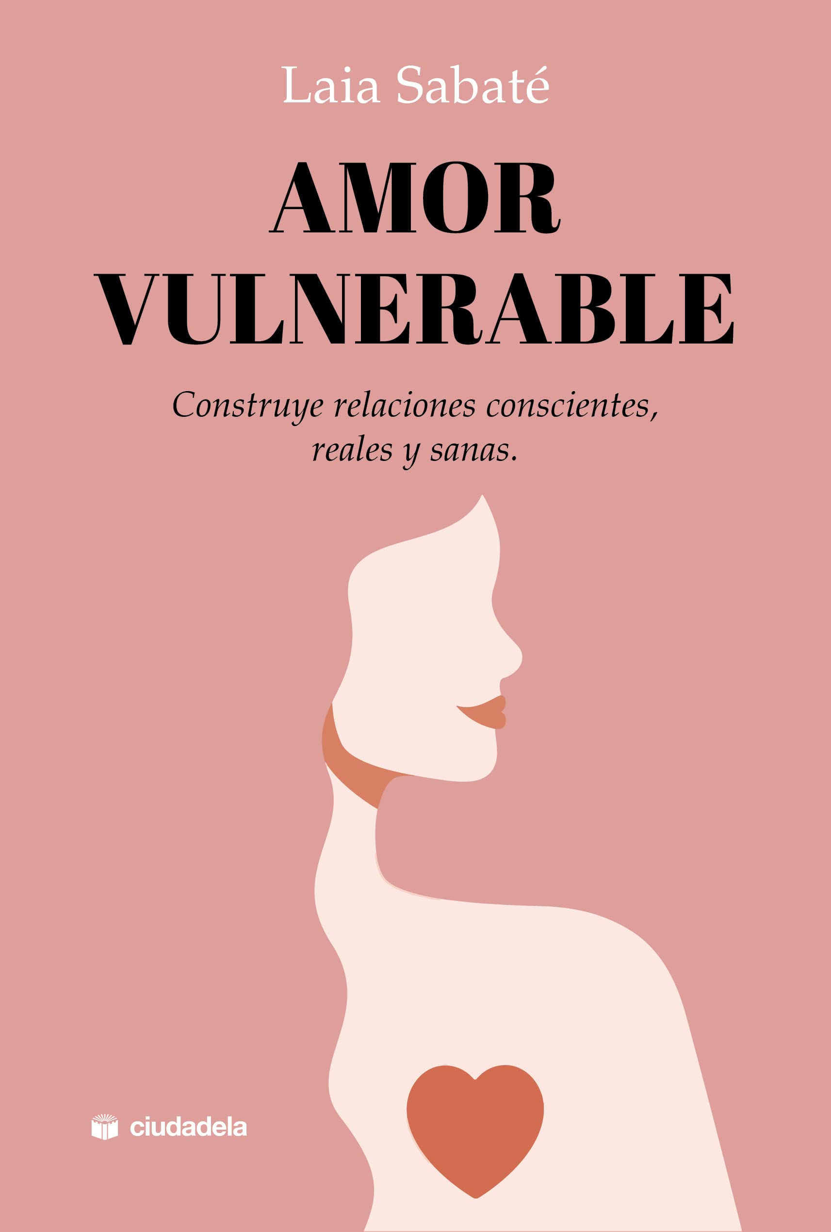 Amor vulnerable: Construye relaciones conscientes, reales y sanas Business, Finance & Career
