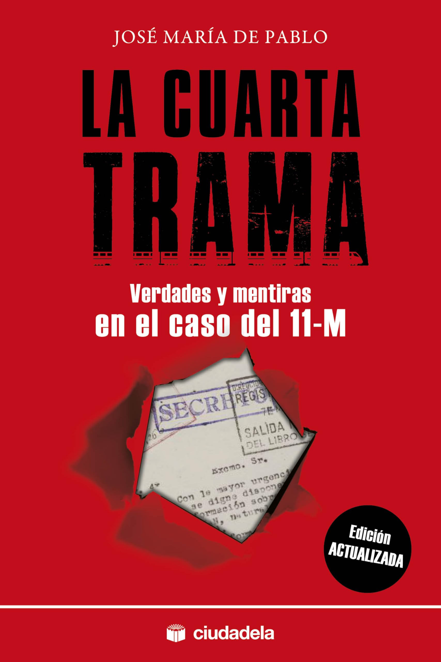 La cuarta trama: Verdades y mentiras en el caso del 11-M (Ensayo) Politics & History