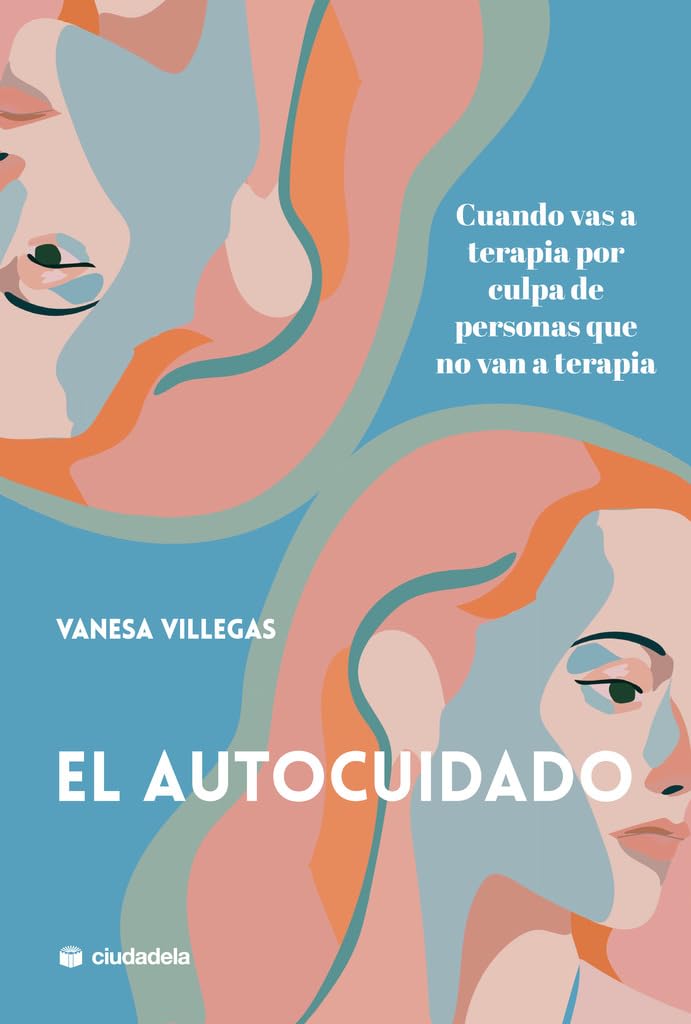 El autocuidado: Cuando vas a terapia por culpa de personas que no van a terapia book