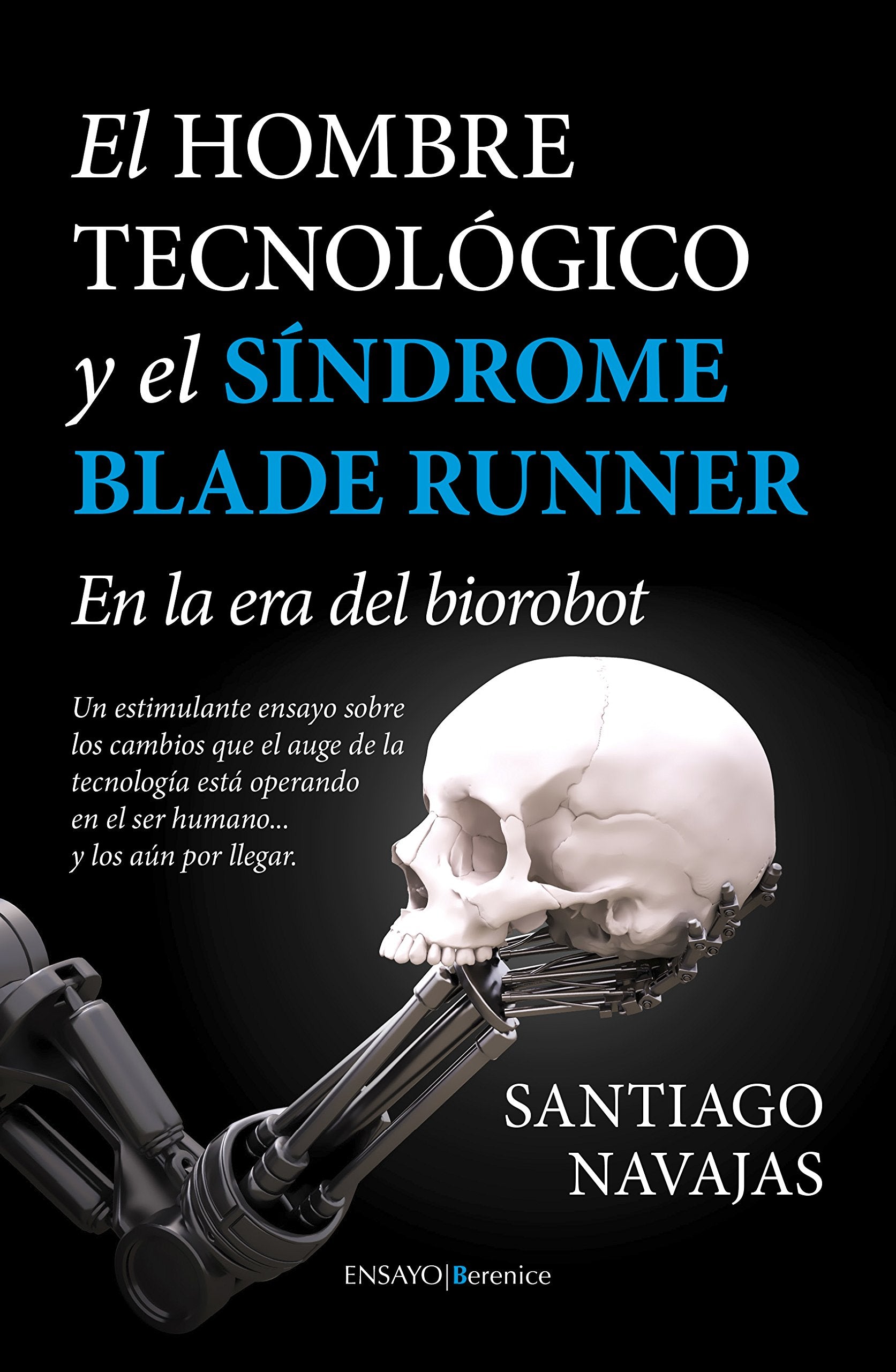 El hombre tecnológico y el síndrome Blade Runner : en la era del biorobot Learning & Reference